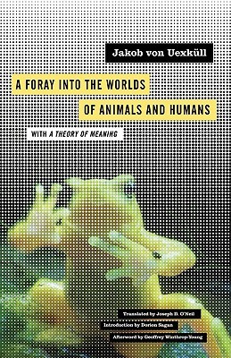 A Foray Into the Worlds of Animals and Humans: With a T…